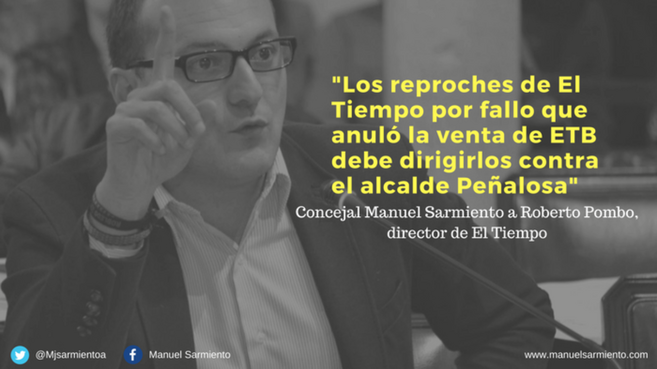Los reproches de El Tiempo por fallo que anuló la venta de ETB debe dirigirlos contra el alcalde Peñalosa.