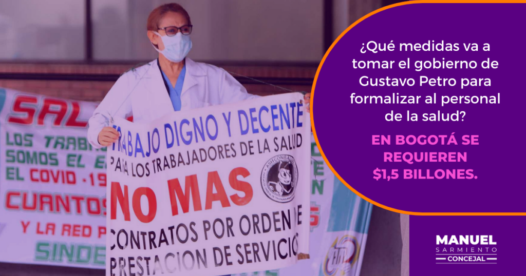 ¿Qué medidas va a tomar el gobierno de Gustavo Petro para formalizar al personal de la salud En Bogotá se requieren 1,5 billones de pesos.